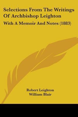 Selections From The Writings Of Archbishop Leig... 1437094244 Book Cover