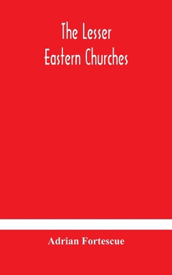 The Lesser Eastern Churches 9354179584 Book Cover