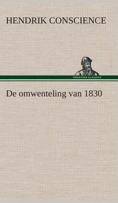 De omwenteling van 1830 [Dutch] 3849542041 Book Cover