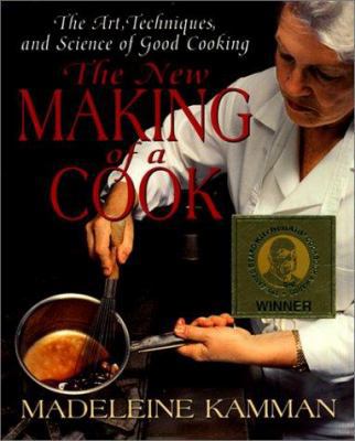 The New Making of a Cook: The Art, Techniques, ... 0688152546 Book Cover