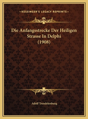 Die Anfangsstrecke Der Heiligen Strasse In Delp... [German] 1169527388 Book Cover