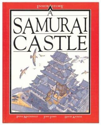 A Samurai Castle (Inside Story) 0872263819 Book Cover