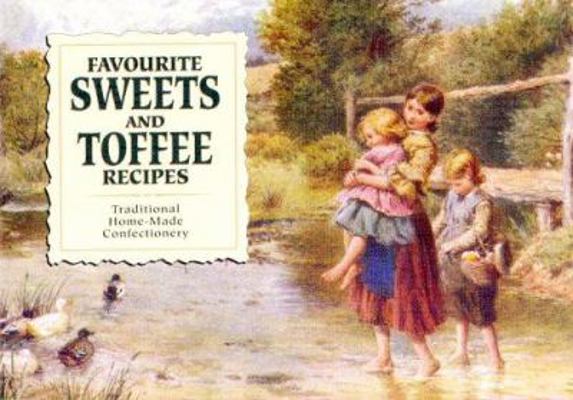 Favourite Sweets and Toffee Recipes: Traditiona... 1898435669 Book Cover