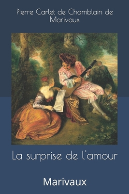 La surprise de l'amour: Marivaux [French] 169387816X Book Cover