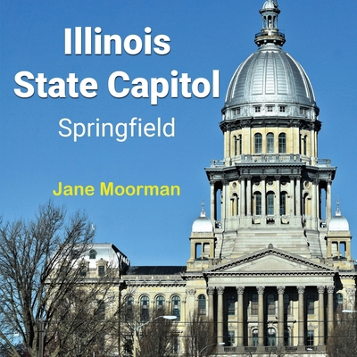 Illinois State Capitol B0DNKQ2HYV Book Cover