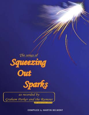 The Songs of Squeezing Out Sparks: As Recorded ... 1732389276 Book Cover