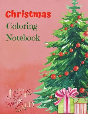 Christmas Coloring Notebook: Joy to the World 1707436827 Book Cover