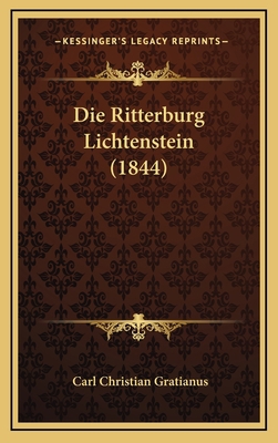 Die Ritterburg Lichtenstein (1844) [German] 1166820386 Book Cover