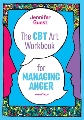 The CBT Art Workbook for Managing Anger 1787751007 Book Cover