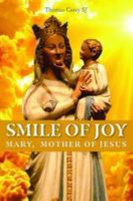 Smile of Joy: Mary, mother of Jesus 1910248975 Book Cover