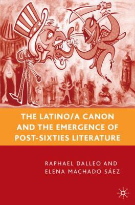 The Latino/A Canon and the Emergence of Post-Si... 1403977968 Book Cover