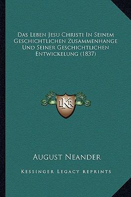 Das Leben Jesu Christi In Seinem Geschichtliche... [German] 1167729544 Book Cover