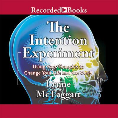 The Intention Experiment: Using Your Thoughts t... 1664489843 Book Cover