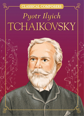 Pyotr Ilyich Tchaikovsky 1643714430 Book Cover