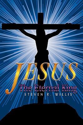 Jesus The Eternal King 1438958277 Book Cover