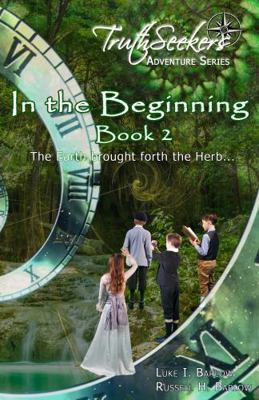 Paperback In the Beginning : The Earth Brought Forth the Herb... Book