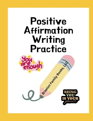 Positive Affirmation Writing Practice B0CP2MB4VJ Book Cover