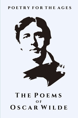 The Poems of Oscar Wilde: Poetry for the Ages B08LT6BN12 Book Cover