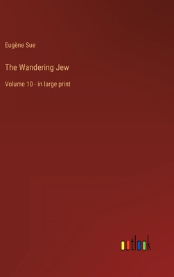 The Wandering Jew: Volume 10 - in large print 3368326015 Book Cover