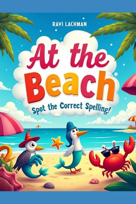 At the Beach Spot the Correct Spelling B0GTGG3YDL Book Cover