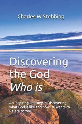 Discovering the God Who is: An Inspiring Journe... B087SHQMS7 Book Cover