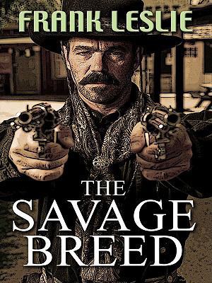 The Savage Breed [Large Print] 1410423522 Book Cover