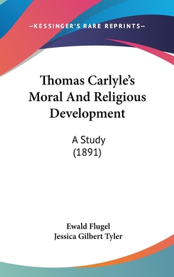 Thomas Carlyle's Moral and Religious Developmen... 1120108144 Book Cover