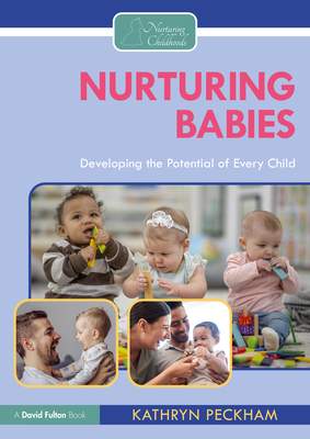 Nurturing Babies: Developing the Potential of E... 103235478X Book Cover