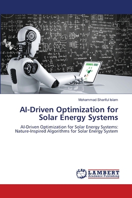 AI-Driven Optimization for Solar Energy Systems 6202452587 Book Cover