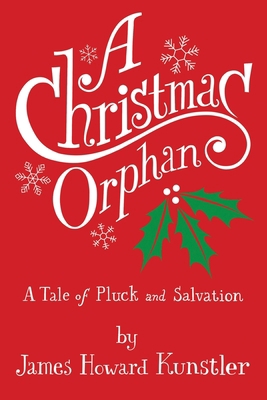 A Christmas Orphan: a Tale of Pluck and Salvation 0984625267 Book Cover
