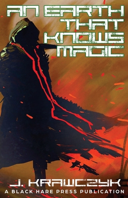 An Earth That Knows Magic: A dystopian fantasy B09V3WCFWL Book Cover
