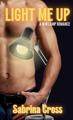 Light Me Up: A M/M Lap Romance 1967627061 Book Cover