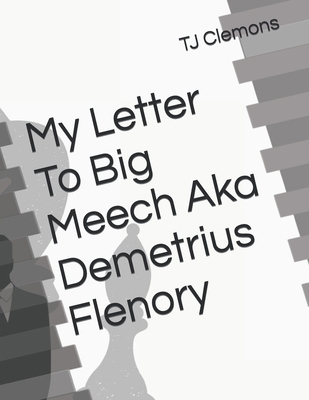 My Letter To Big Meech Aka Demetrius Flenory B0CJKL2MD1 Book Cover