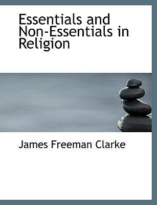 Essentials and Non-Essentials in Religion [Large Print] 0554597446 Book Cover