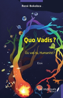 Quo Vadis ?: Où vas-tu, Humanité ? [French] 2385415097 Book Cover