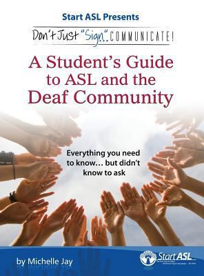 Don't Just Sign... Communicate!: A Student's Gu... 0984529489 Book Cover