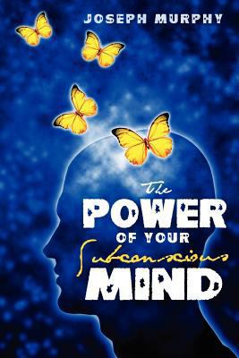 The Power of Your Subconscious Mind 1936594234 Book Cover