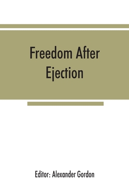 Freedom after ejection; a review (1690-1692) of... 9353867282 Book Cover