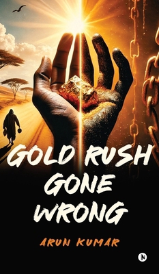 Gold Rush Gone Wrong B0DQ5MZBFP Book Cover