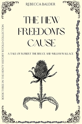 The New Freedom's Cause: A Tale of Wallace and ... B0D8P5C736 Book Cover