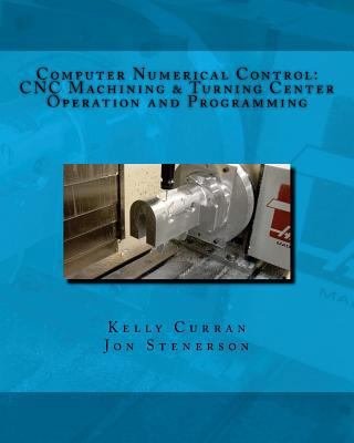 Computer Numerical Control: CNC Machining and T... 1533659095 Book Cover