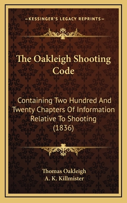 The Oakleigh Shooting Code: Containing Two Hund... 1165190494 Book Cover