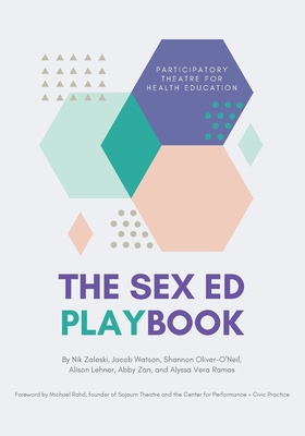 The Sex Ed Playbook: Participatory Theatre for ... 0578664909 Book Cover