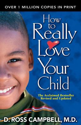 How to Really Love Your Child 0781439124 Book Cover