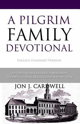 A Pilgrim Family Devotional: English Standard V... 1478174234 Book Cover