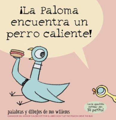 La Paloma Encuentra un Hot Dog! (Spanish Edition) [Spanish] 8496517055 Book Cover
