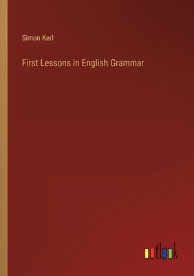 First Lessons in English Grammar 3368154524 Book Cover