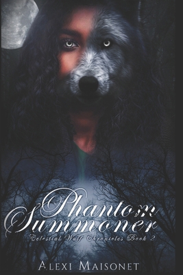 Celestial Wulf Chronicles: Book #2 Phantom Summ... 1658346971 Book Cover