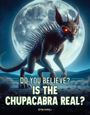 Is the Chupacabra Real? 1482480247 Book Cover