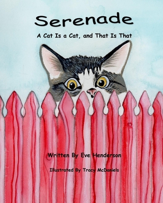 Serenade: A Cat Is a Cat, and That Is That B0BW2TXK6V Book Cover